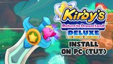 Install Kirby's Return to Dream Land Deluxe on PC Tutorial