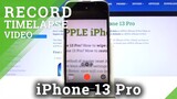 How to Record Timelapse Videos on iPhone 13 Pro – Create Speeded Up Video