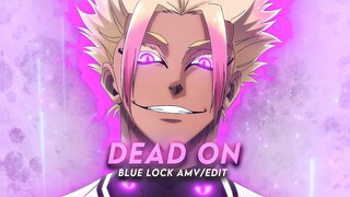 Dead On Arrival I Shidou Ryusei Blue Lock [AMV/Edit]