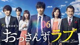 [ Ep 06 - BL ] Ossan's Love - Eng Sub.