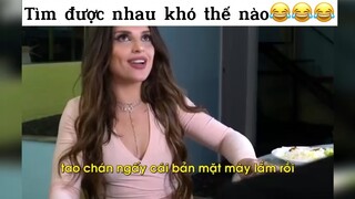 Tìm được nhau khó thế nào