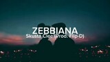 ZEBBIANA Lyric Video - Skusta Clee (Prod. by Flip-D) (slowed + reverb) 🎧