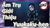 Âm Trụ Giới Thiệu Yuukaku-hen