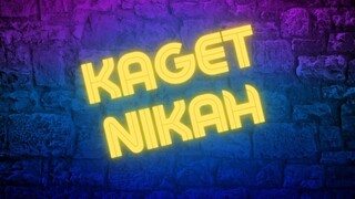 kaget kudu nikah bag 3