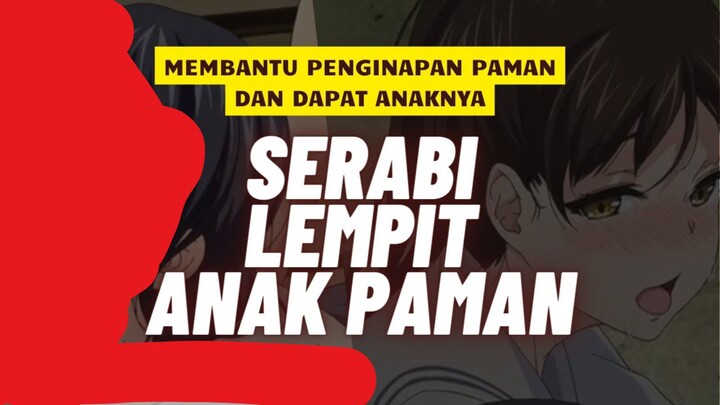 Anak Paman Haus Kenikmatan - Alur Cerita Hanime