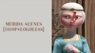 Merida Scenes [+Mother] [1080p+Logoless][+Mega Link]