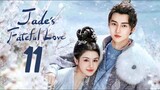 🇨🇳EP 11 | Jade's Fateful Love (2024)[EngSub]
