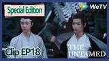 The Untamed special edition clip EP18When there is dangerous Wei Ying and Lan Zhan fighting together