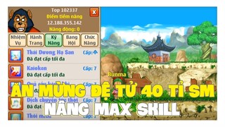 Ngọc Rồng Online - Học Max Skill Cho Sư Phụ Mừng Đệ Đạt 40Tỷ Sau 4 Ngày !