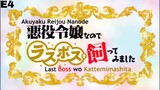 E4- Akuyaku Reijou nanode Last Boss wo Kattemimashita [subtitle indonesia]