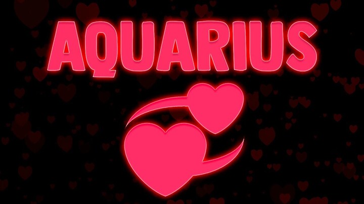 AQUARIUS 💗 JUST WHEN YOU THINK THEY AREN’T COMING BACK, THEY DO. "I'M TIRED OF PRETENDING."
