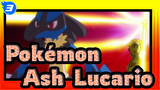 [Pokémon] Aura Stays With Ash! Ash & Lucario's Road to Get Stronger_3