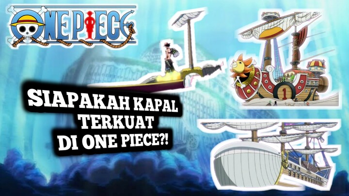 Ternyata ini kapal yg paling kuat di one piece!