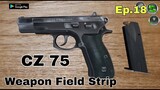 Weapon Field Strip Ep.18 CZ 75