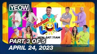 Tropang LOL Full Episode (3/5) | April 24, 2023
