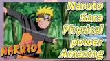 Naruto Sora Physical power Amazing