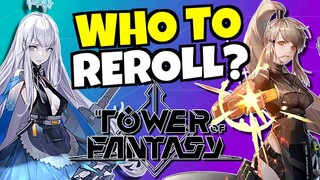 Tower of Fantasy - WHO TO REROLL FOR???