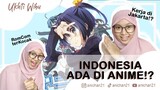 ANIME ADA UNSUR INDONESIA-NYA!? |Ukhti Wibu