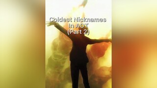 Coldest Nicknames In AOT Part 2 cold aot fyp edit aotedit viral animeedit trending foryou foryoupage weeb AttackOnTitan fypシ xyzbca 1m