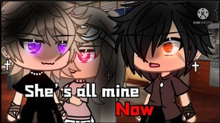 🚩 She’s All Mine Now~🚩 ||Gacha life mini movie|| GLMM