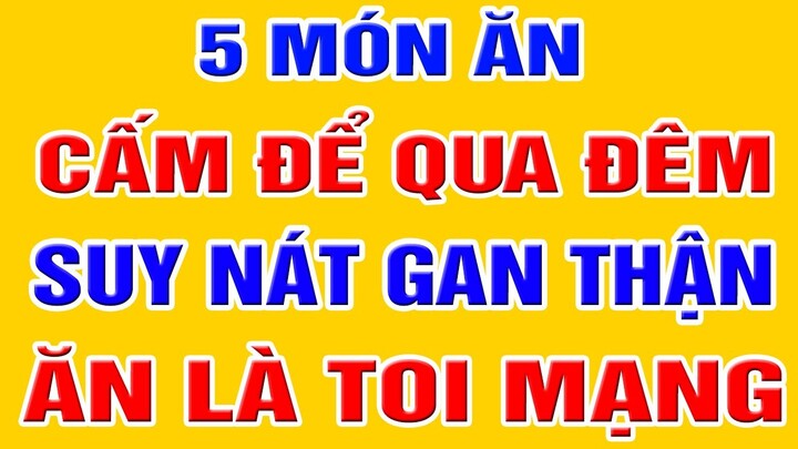 5 Món Ăn Để Qua Đêm CỨ ĂN VÀO LÀ UNG THƯ, CẤM ĂN Kẻo Phá Hủy GAN Thận, Bỏ Ngay Kẻo Mất Mạng Thọ Non