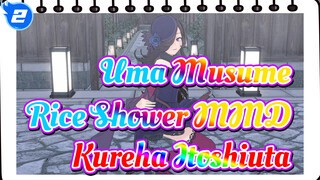 [Uma Musume MMD] Rice Shower - Kureha Itoshiuta_2