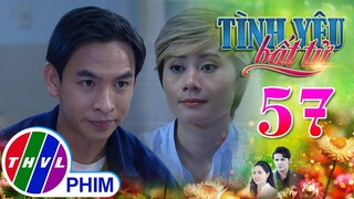 TÌNH YÊU BẤT TỬ - TẬP 57[3]: Tình cảm mới chớm nở của Kiệt đã bị mẹ mình ngăn cấm