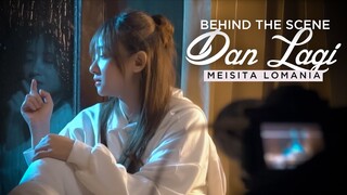 Meisita Lomania - Dan Lagi ( Behind The Scene )