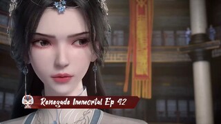 Renegade Immortal Ep 42