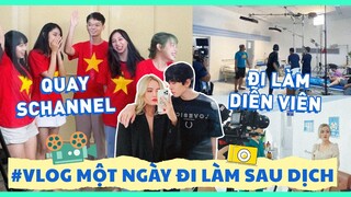 #Vlog Một ngày đi làm diễn viên sau dịch bào thêm cả Schannel nữa !!!