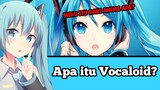 Apa itu Vocaloid?