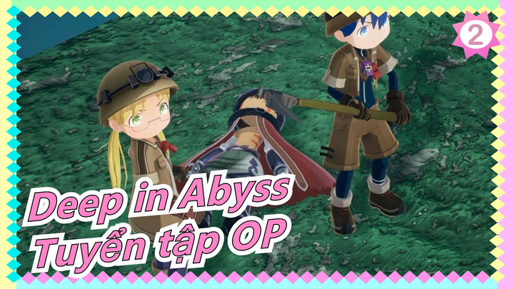 「Deep in Abyss」Tuyển tập OP_B