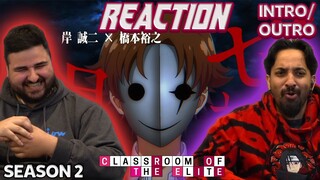 Classroom Of The Elite Season 2 Opening and Ending REACTION!