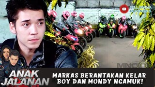 MARKAS BERANTAKAN KELAR BOY DAN MONDY NGAMUK! - ANAK JALANAN