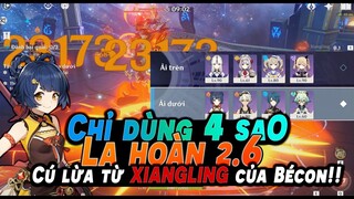 CHỈ DÙNG 4 SAO Vượt La Hoàn Tầng 12?!? Xiangling của Bécon Chấp Luôn Thánh Di Vật - Genshin Impact