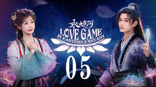 Love Game in Eastern Fantasy EP05