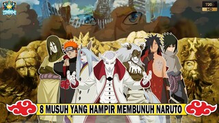 8 MUSUH YANG HAMPIR MEMBUAT NARUTO TEWAS