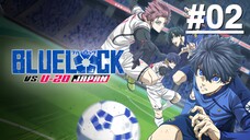 Blue Lock S2 - Tập 02 (Vietsub)【Toàn Senpaiアニメ】