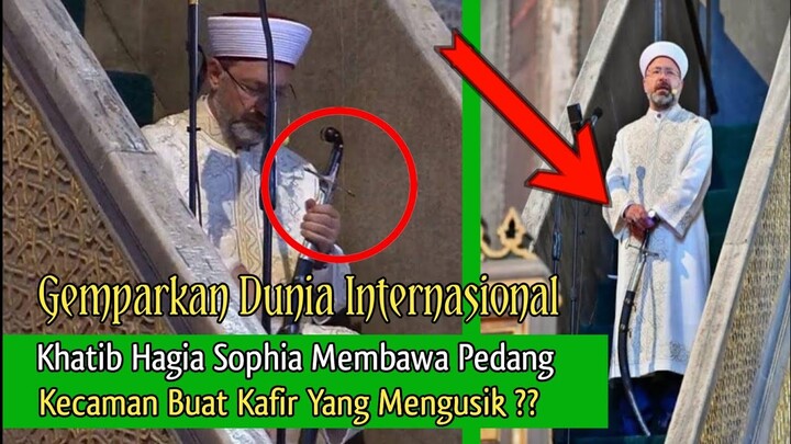 Khatib Pegang Pedang Saat Khutbah Jumat Di Hagia Sophia, Ini Maksudnya !!