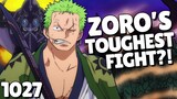 ZORO'S TOUGHEST FIGHT?! | One Piece Chapter 1027