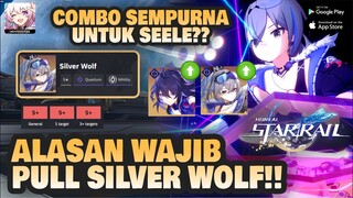 SILVER WOLF WAJIB PULL?? KOMBO SEMPURNA SEELE??! | Honkai: Star Rail