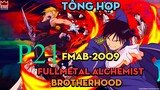 Tóm Tắt "Cang Giả Kim Thuật Sư (FMAB-2009) " | P21 | AL Anime