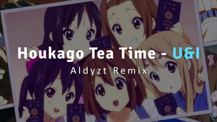 「Tropical House」 Houkago Tea Time - U&I (Aldyzt Remix) K-ON !