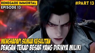 SATU SATUNYA KULTIVATOR YANG BISA MENENTANG KEHENDAK LANGIT - Alur Cerita Renegade Immortal Part 13