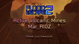 Flood Escape 2 | Rebeating Active Volcanic Mines for no reason. Because I Have to.