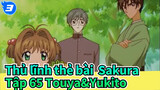 [Thủ lĩnh thẻ bài  Sakura] Tập 65 Cảnh cắt Touya&Yukito_3