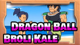 [Dragon Ball] Broli VS Kale