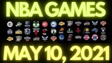 NBA GAME SCHEDULE TODAY | MAY 10, 2021