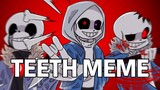 【UndertaleAU/meme】【Three evil bones】Teeth meme