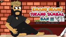 EMANG URANG TUKANG TAMBAL BAN